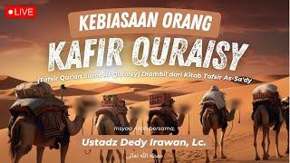  [ REC ] Kebiasaan Orang Kafir (Tafsir QS Al-Quraisy) | Ustadz Dedy Irawan, Lc. حفظه الله