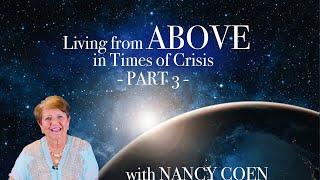 Living from Above in Times of Crisis Part 3 with NANCY COEN