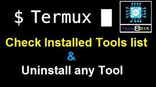 Check Installed tools in termux and uninstall any tool -- Tech8six