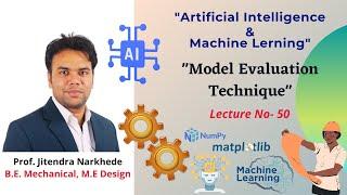 Unit- IV Lecture 50 - Model Evaluation Technique in Machine Learning.