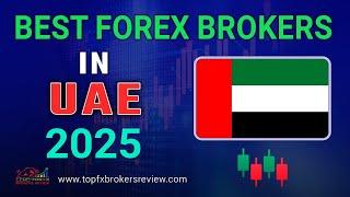 Best Forex Broker in UAE 2025 | Top Forex Brokers List in UAE