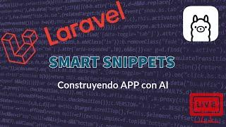 [EN DIRECTO]  Lunes de Laravel | Armando una App con AI. Smart Snippets.