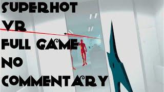 | Superhot VR | Full Playthrough | Oculus Quest | No Commentary |