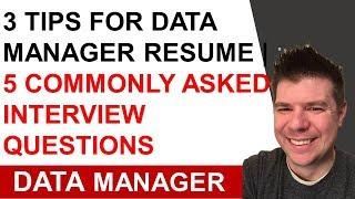 3 Tips For Data manager Resume | 5 Commonly Asked Data Manager Interview Questions