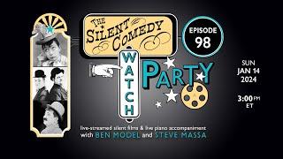 The Silent Comedy Watch Party ep. 98 - 1/14/24 - Ben Model and Steve Massa