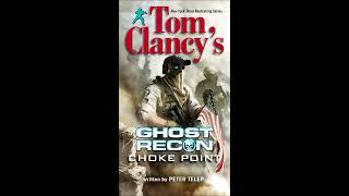 Tom Clancy's Ghost Recon Choke Point: Full Unabridged Audiobook