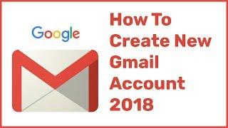 How To Create New Gmail Account 2018 in PC  Step By Step | Open New Gmail Account Email