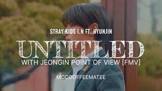 Stray Kids I.N, Hyunjin - “ Untitled “ with English Lyrics FMV with Jeongin POV