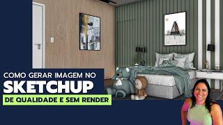 Como gerar Imagem de qualidade no Sketchup sem renderizar