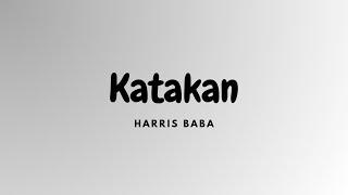 Harris Baba - Katakan (Lirik)