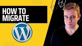 WordPress Migration Tutorial (Best Method)