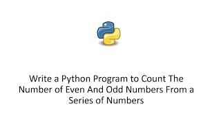 Write a Python Program to Count The Number of Even And Odd Numbers From a Series of Numbers