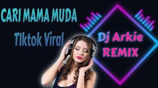 Cari Mama Muda Tiktok Viral Dance | DjArkie Remix 2020 |