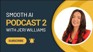 Smooth AI - Podcast No.2 With Jeri Williams, Sam Hopgood and Luke Beckley.