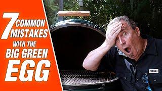 7 Mistakes Commonly Made on the Big Green Egg