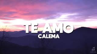 Calema - Te Amo LETRA | Lyrical Vibes