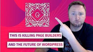 This is killing page builders, and it's the future of WordPress