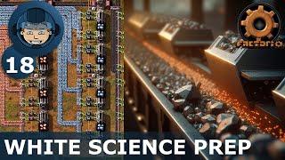 PREP FOR THE WHITE SCIENCE PACK -  Step 18: Factorio Megabase (Step-By-Step)