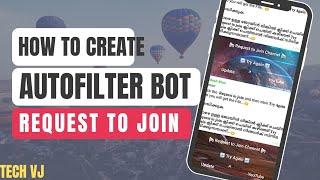 How To Create Auto Filter Bot With Request To Join Force Subscribe | Tech VJ | Telegram