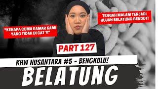 BELATUNG - KHW PART 127 BENGKULU