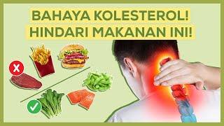 Kolesterol Kamu Tinggi? STOP! Hindari Konsumsi Makanan Ini! | Cara Menurunkan Kolesterol