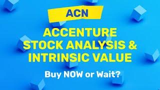 Accenture PLC (ACN) Stock Analysis and Intrinsic Value | Buy Now or Wait?