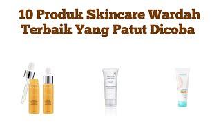 10 Produk Skincare Wardah Terbaik Yang Patut Dicoba