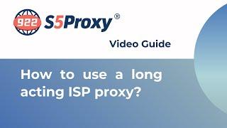 How to use a long acting ISP proxy