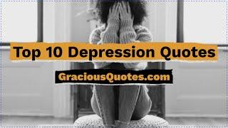 Top 10 Depression Quotes - Gracious Quotes