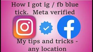 I got blue tick verified for meta / ig / fb - I share all the secret tips - works for all locations.
