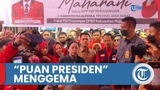 Video Momen saat 'Puan Presiden' Menggema di Majalengka, Ketua DPR RI: Soal Capres, Tunggu Ibu Ketum