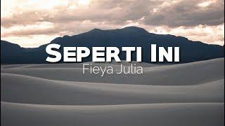 Seperti Ini - Fieya Julia (Lirik)