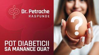 POT DIABETICII SA MANANCE OUA?