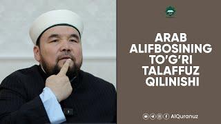 Arab alifbosining to’g’ri talaffuz qilinishi