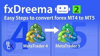 Easy Steps to convert forex robot, Scripts and Indicators from MT4 to MT5 by fxDreema (style2)