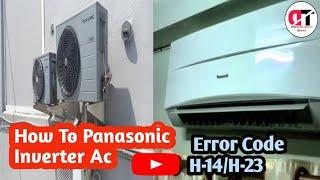 !! HOW TO PANASONIC INVERTER AC ERROR CODE H-14/H-23!!