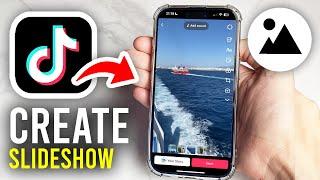 How To Create Photo Slideshow On TikTok - Full Guide