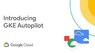Introducing GKE Autopilot
