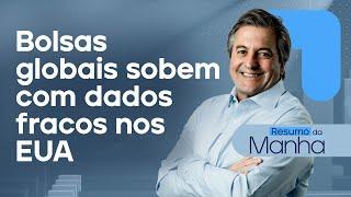  18/06/2024 Dados fracos nos EUA impulsiona bolsas e até Ibovespa sobe | Resumo da Manhã