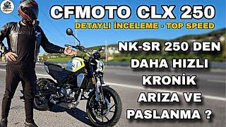 CFMOTO CLX 250 İNCELEME & TOP SPEED SR VE NK 250 DEN FAZLA & PASLANMA VE KRONİKLER ? ALINIR MI ?