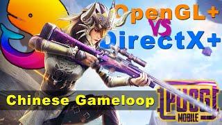 PUBG Mobile Chinese Gameloop Testing OpenGL Vs DirectX