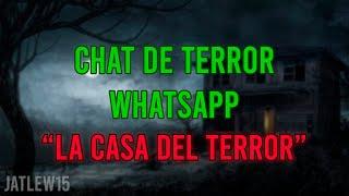 Chat de miedo/terror WhatsApp "La Casa del Terror" (LOQUENDO) | JatLew15