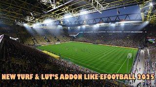 NEW TURF & LUT'S ADDON LIKE EFOOTBALL 2025 - PES 2021 & FOOTBALL LIFE 2025