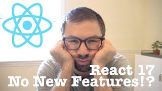 React 17: No New Features!? (comedy sketch)