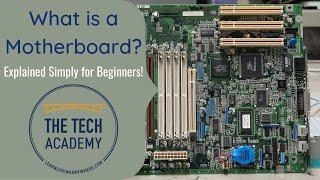 What is a Motherboard? Explained Simply for Beginners by The Tech Academy