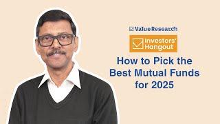 Smart Investing in 2025: Top Tips to Pick the Best Mutual Funds | Value Research