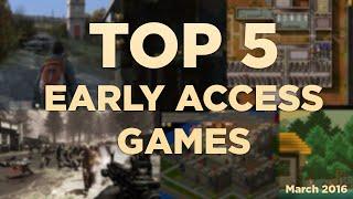 Top 5 Early Access Games 2016