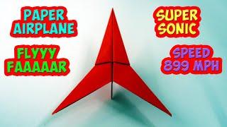 How To Fold A Paper Plane that Flies Far - (easy) SUPER SONIC AIRPLANE