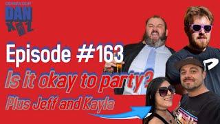 Generation DAN Episode 163 Is it ok to Party? with Jeff and Kayla