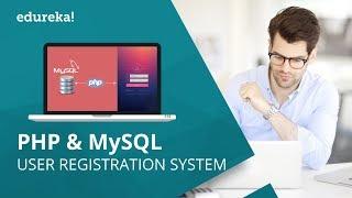 User Registration System Using PHP And MySQL Database | PHP MySQL Tutorial | Edureka